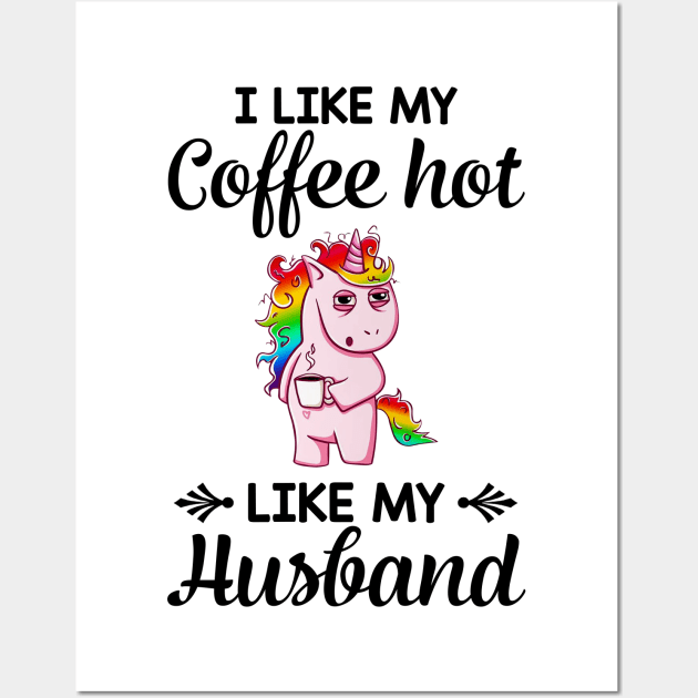 I Like My Coffee Hot Like My Husband Wall Art by boltongayratbek